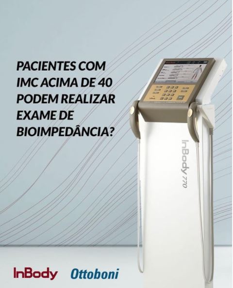 Pacientes com IMC acima de 40 podem realizar exame de bioimpedância?